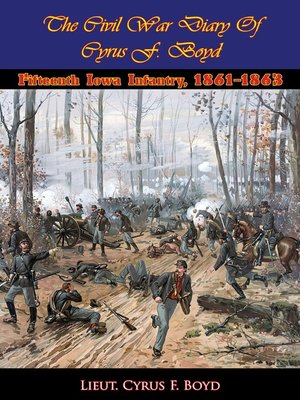 cover image of The Civil War Diary of Cyrus F. Boyd, Fifteenth Iowa Infantry, 1861-1863 [Illustrated Edition]